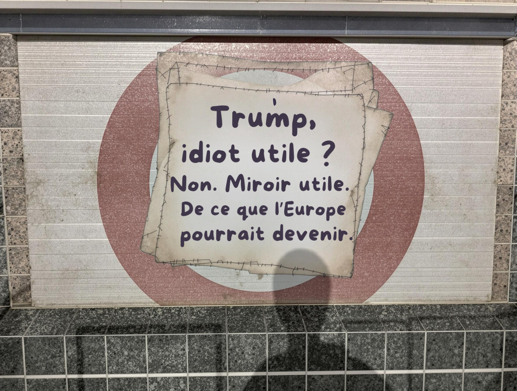 Trump, idiot utile ? Non. Miroir utile. De ce que l’Europe pourrait devenir.