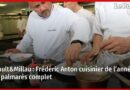 Gault&Millau : Frédéric Anton cuisinier de l’année, voici le palmarès complet