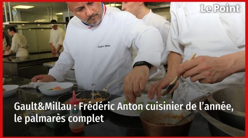 Gault&Millau : Frédéric Anton cuisinier de l’année, voici le palmarès complet