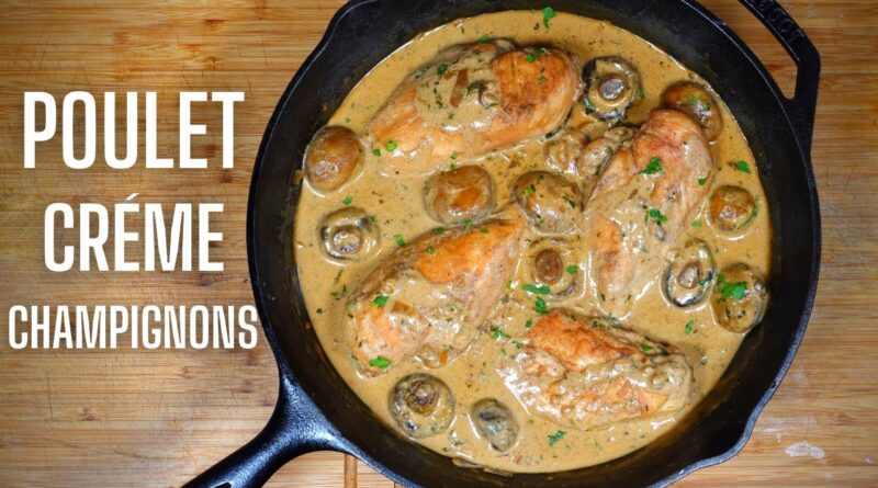 POULET SAUCE CRÉMEUSE AUX CHAMPIGNONS — FOOD IS LOVE