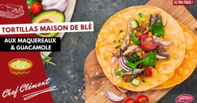 Recette TORTILLAS maison de blé aux maquereaux, guacamole et légumes croquants | Chef Clément