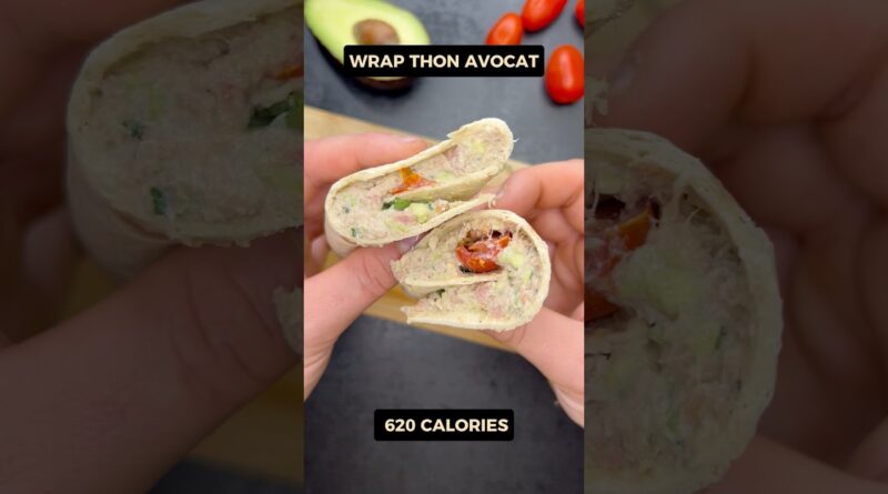 Wrap thon avocat 🥑 #recettefacile #food #wrap #cuisinefacile #cuisinerapide #nourriture #recette