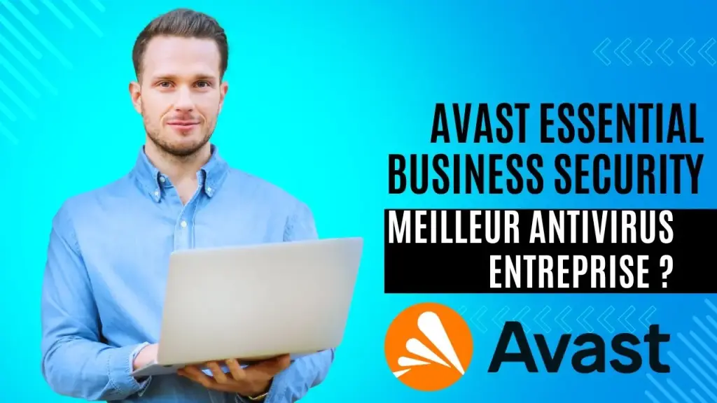 Avast Essential Business Security : La cybersécurité pensée pour toutes les entreprises !