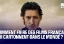 Comment faire des films français qui cartonnent dans le monde ?
