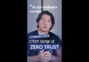 Cybersécurité : le Zero Trust, c’est quoi ? « Je ne fais confiance à rien »