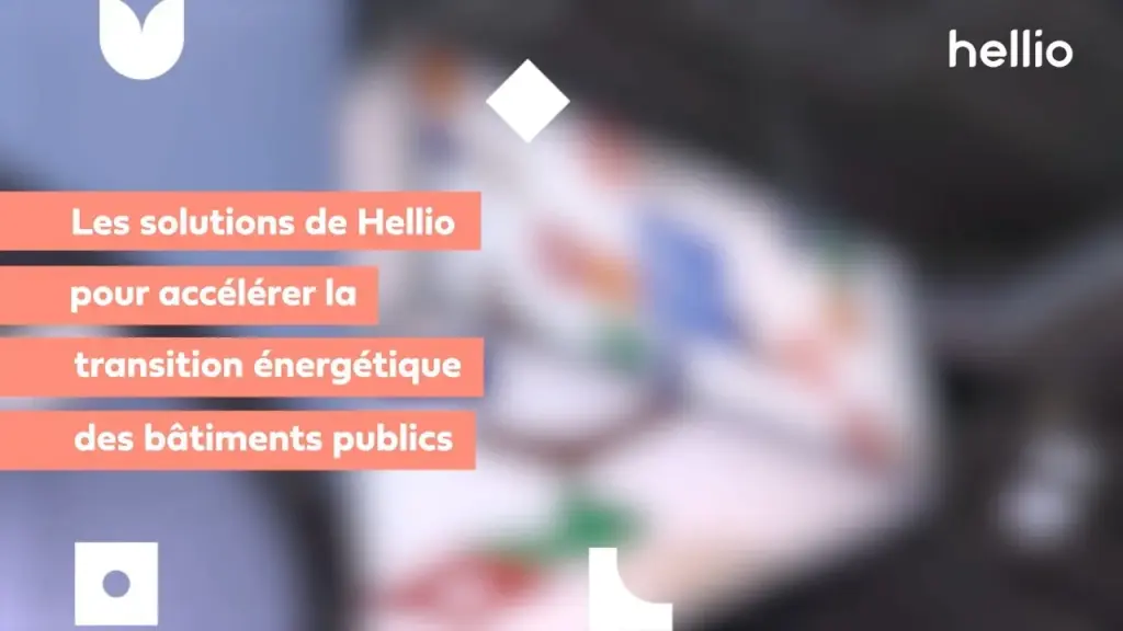 Les solutions de Hellio pour accélérer la transition énergétique des bâtiments publics