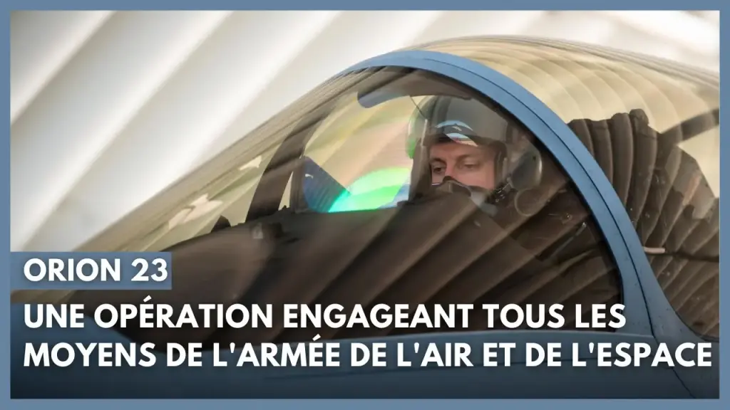 ORION 23 : une opération engageant tous les moyens de l’armée de l’Air et de l’Espace