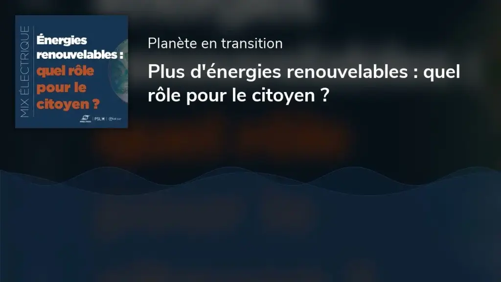 Plus d’énergies renouvelables : quel rôle pour le citoyen ?