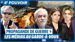 Propagande de guerre : les médias au garde-à-vous (vidéo)