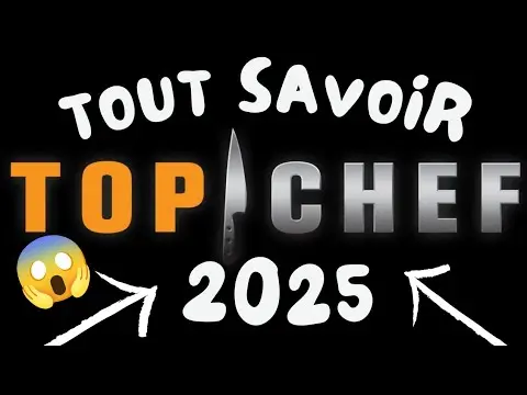 TOP CHEF 2025 – TOUT SAVOIR DE LA SAISON 16