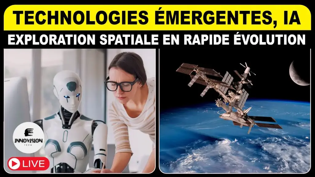 🔴Technologies émergentes, IA et exploration spatiale en rapide évolution