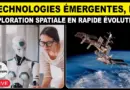 🔴Technologies émergentes, IA et exploration spatiale en rapide évolution