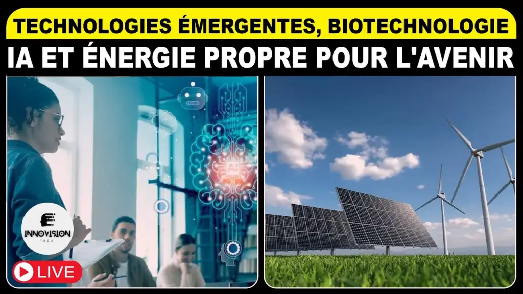 🔴Technologies émergentes, biotechnologie, IA et énergie propre pour l’avenir