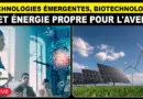 🔴Technologies émergentes, biotechnologie, IA et énergie propre pour l’avenir