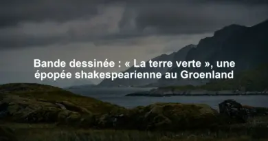 Bande dessinée : « La terre verte », une épopée shakespearienne au Groenland