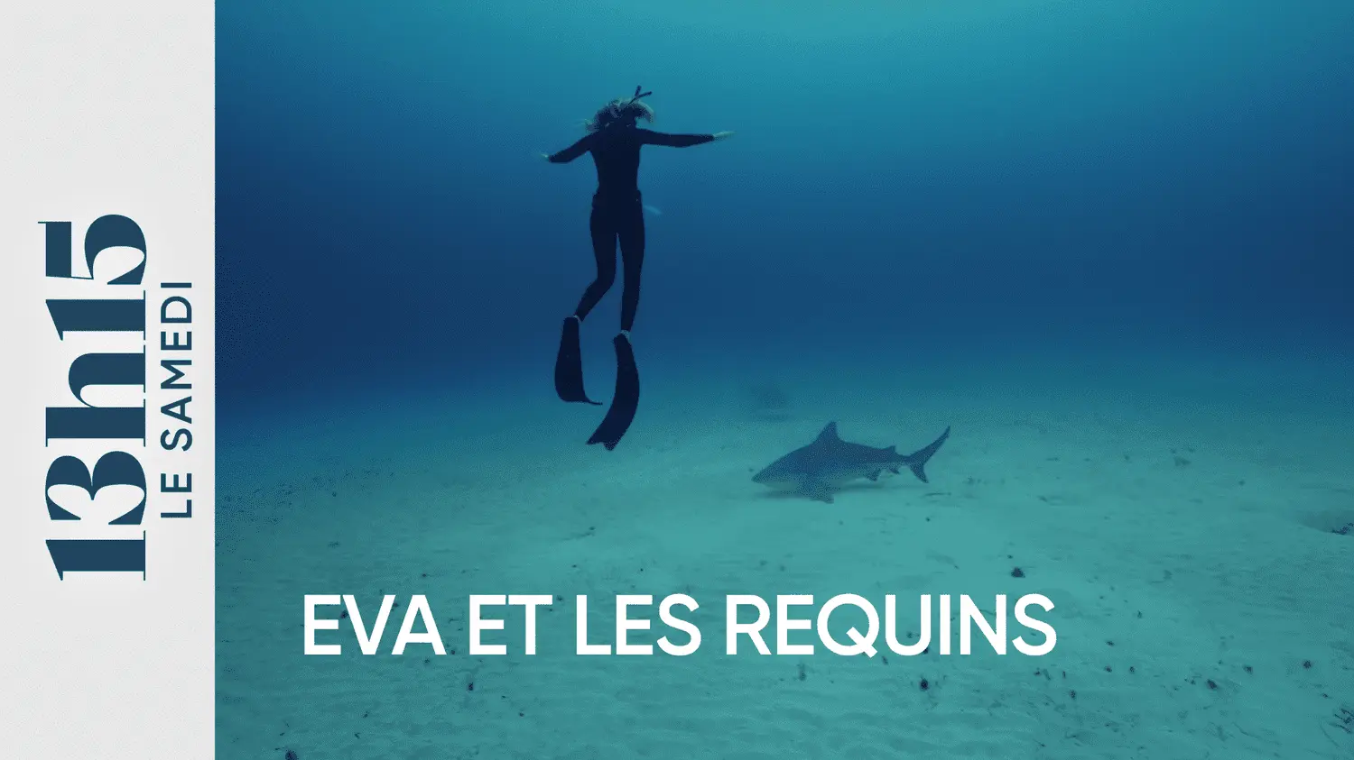 "13h15 le samedi". Eva et les requins