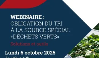 WEBINAIRE : Maîtrisez l'Obligation Réglementaire du Tri à la Source des Déchets Verts ! Lundi 6 octobre 2025 à 12h