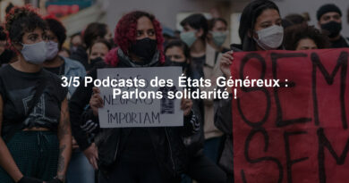 3/5 Podcasts des États Généreux : Parlons solidarité !