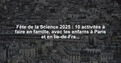 Fête de la Science 2025 : 10 activités à faire en famille, avec les enfants à Paris et en Île-de-France