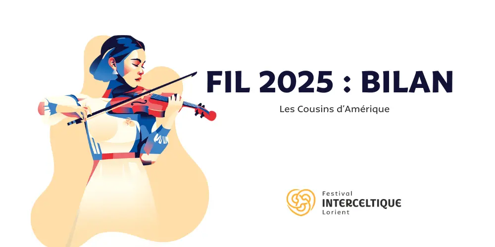 54e édition du FIL, Les Cousins d'Amérique : le bilan - 54ème Festival Interceltique de Lorient