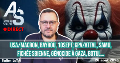 Actu au Scalpel 26 août 2025 : USA/macron, Bayrou, 10Sept, GPA/Attal, SAMU, Fichée Sbienne, Gaza, Botul