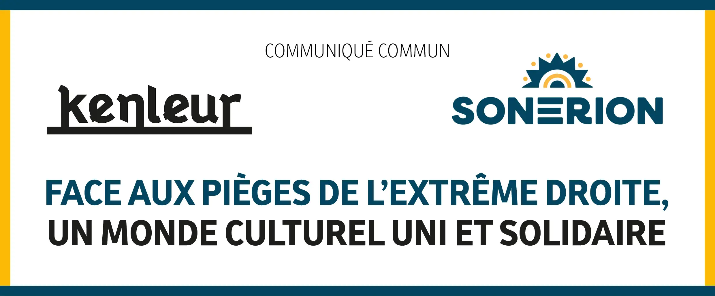 Communiqué : Face aux pièges de l’extrême-droite, un monde culturel uni et solidaire - Sonerion