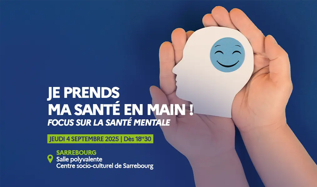 "Je prends ma santé en main : focus sur la santé mentale" le 4 septembre à Sarreboug (57)