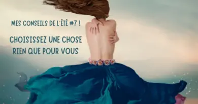 Les conseils de l’été d’Anne Sallé #7: choisissez une chose rien que pour vous