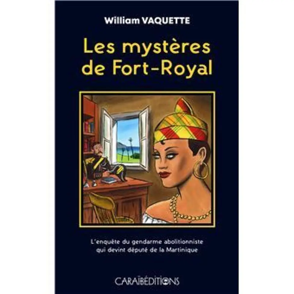 « Les mystères de Fort-Royal » : dans les pas de l'abolitionniste Joseph France