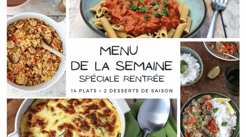 Menu de la semaine spéciale rentrée : recettes faciles et familiales
