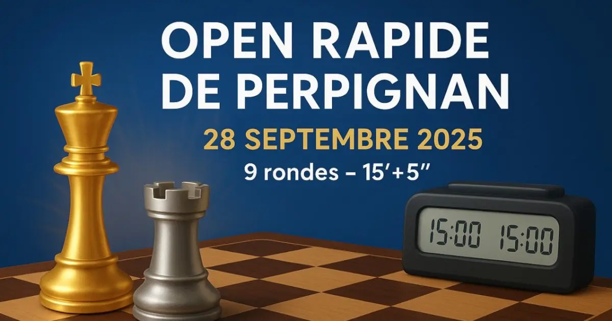 Open Rapide de Perpignan 28 Septembre 2025 – Ligue des Échecs d'Occitanie