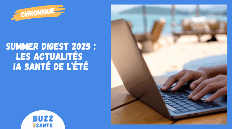 Summer digest 2025 : les actualités IA santé de l’été - Buzz-esanté