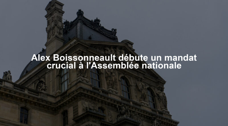 Alex Boissonneault débute un mandat crucial à l'Assemblée nationale