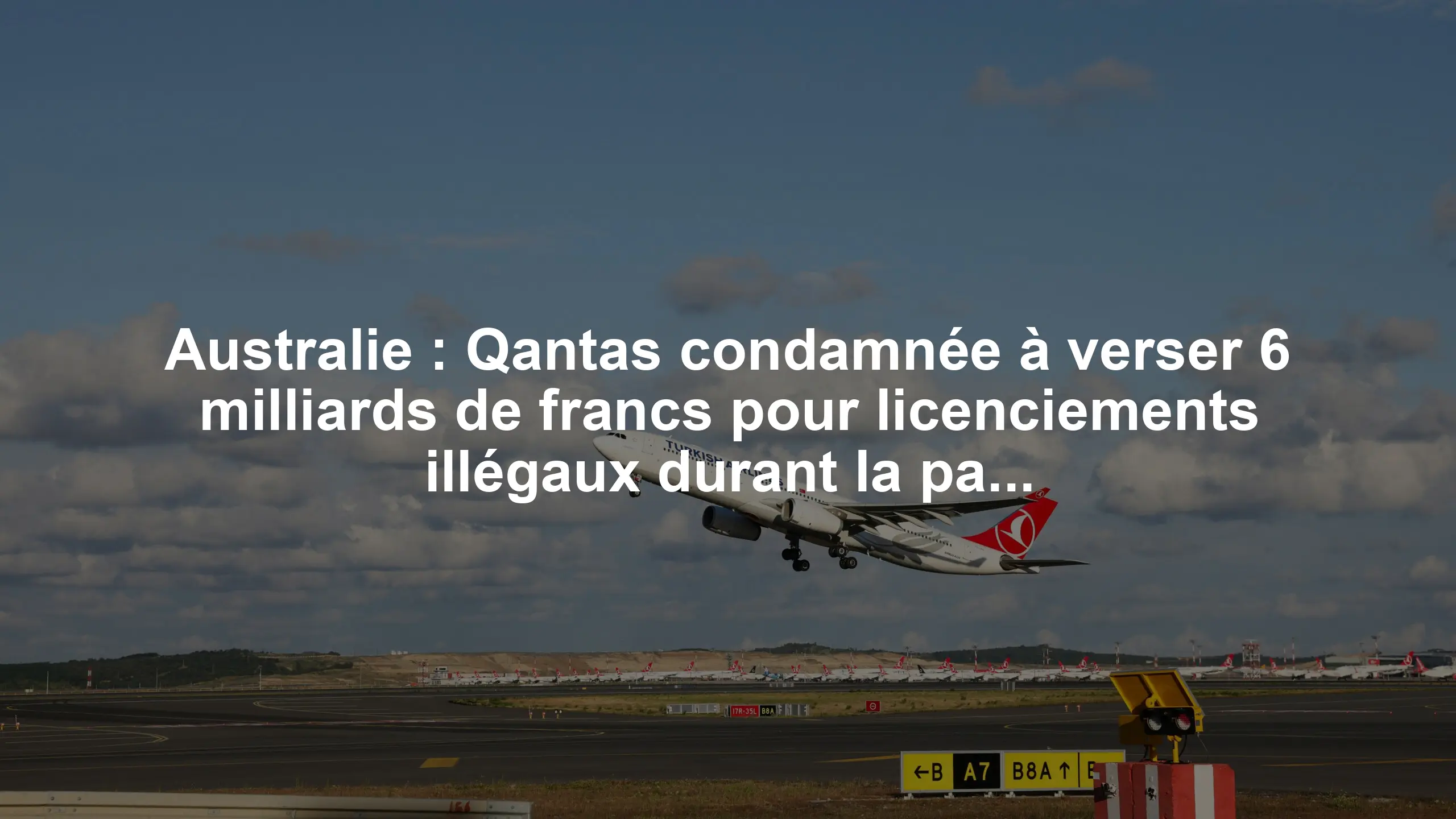 Australie : Qantas condamnée à verser 6 milliards de francs pour licenciements illégaux durant la pandémie
