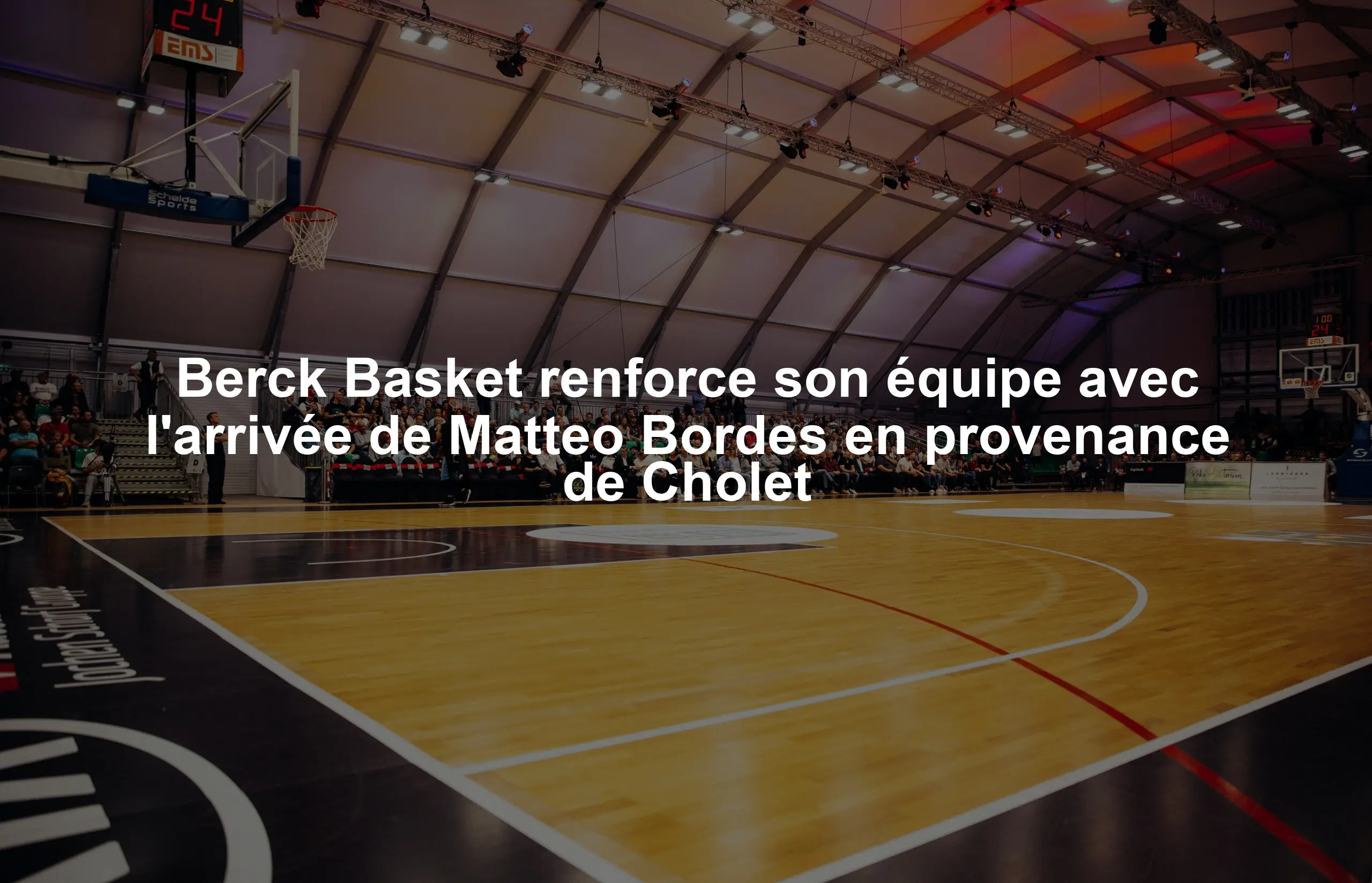 Berck Basket renforce son équipe avec l'arrivée de Matteo Bordes en provenance de Cholet