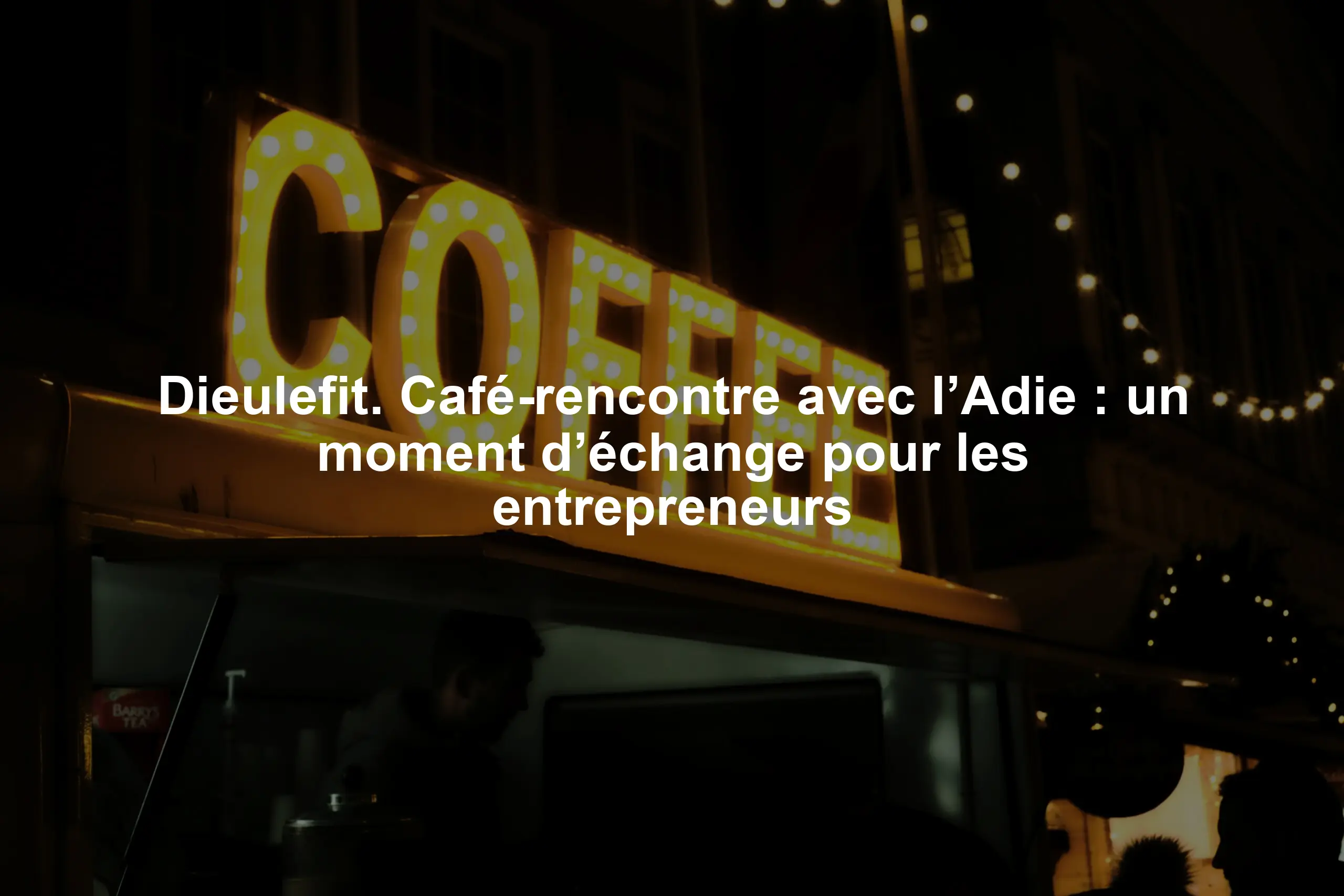 Dieulefit. Café-rencontre avec l’Adie : un moment d’échange pour les entrepreneurs