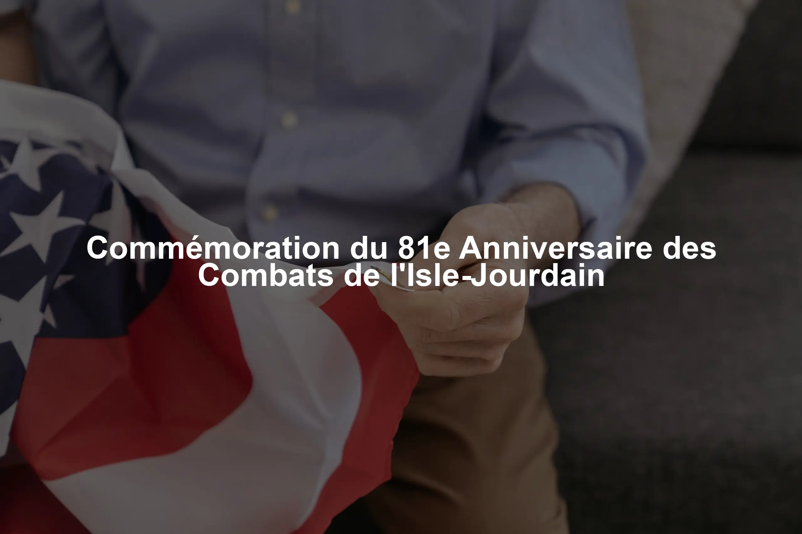 Commémoration du 81e Anniversaire des Combats de l'Isle-Jourdain