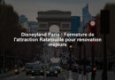 Disneyland Paris : Fermeture de l'attraction Ratatouille pour rénovation majeure