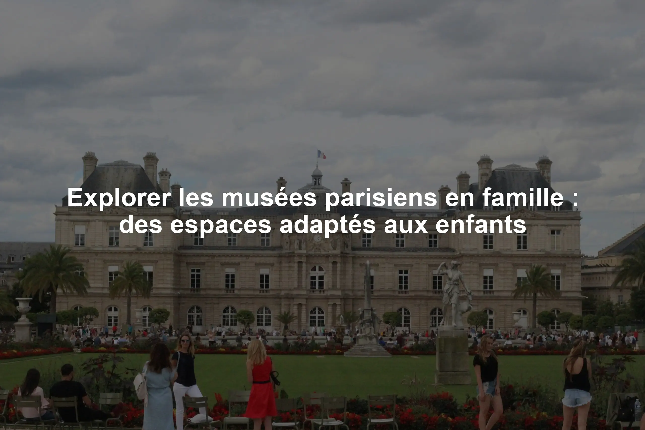 Explorer les musées parisiens en famille : des espaces adaptés aux enfants