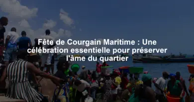 Fête de Courgain Maritime : Une célébration essentielle pour préserver l'âme du quartier