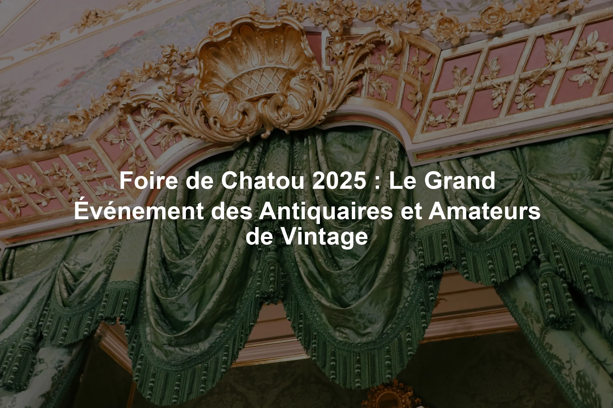 Foire de Chatou 2025 : Le Grand Événement des Antiquaires et Amateurs de Vintage