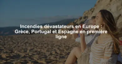 Incendies dévastateurs en Europe : Grèce, Portugal et Espagne en première ligne