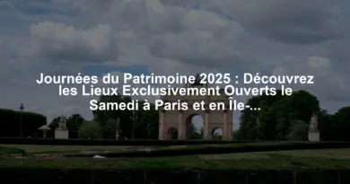 Journées du Patrimoine 2025 : Découvrez les Lieux Exclusivement Ouverts le Samedi à Paris et en Île-de-France