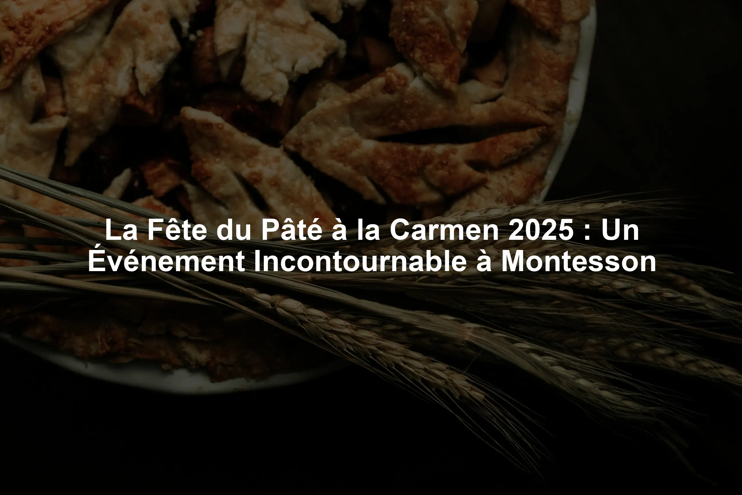 La Fête du Pâté à la Carmen 2025 : Un Événement Incontournable à Montesson