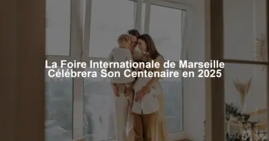 La Foire Internationale de Marseille Célébrera Son Centenaire en 2025