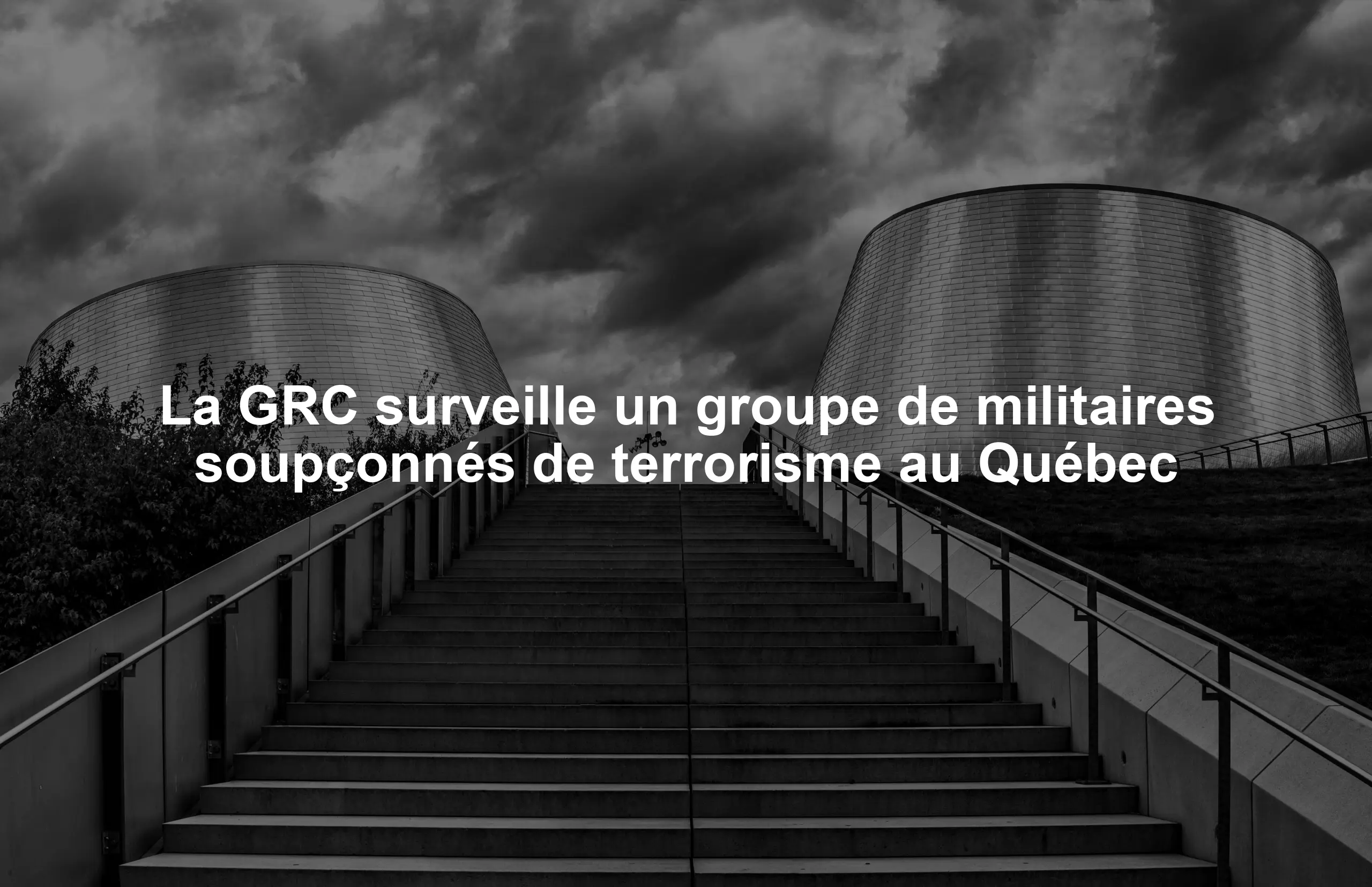 La GRC surveille un groupe de militaires soupçonnés de terrorisme au Québec