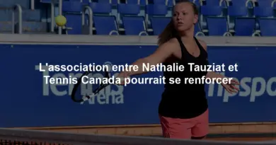 L'association entre Nathalie Tauziat et Tennis Canada pourrait se renforcer