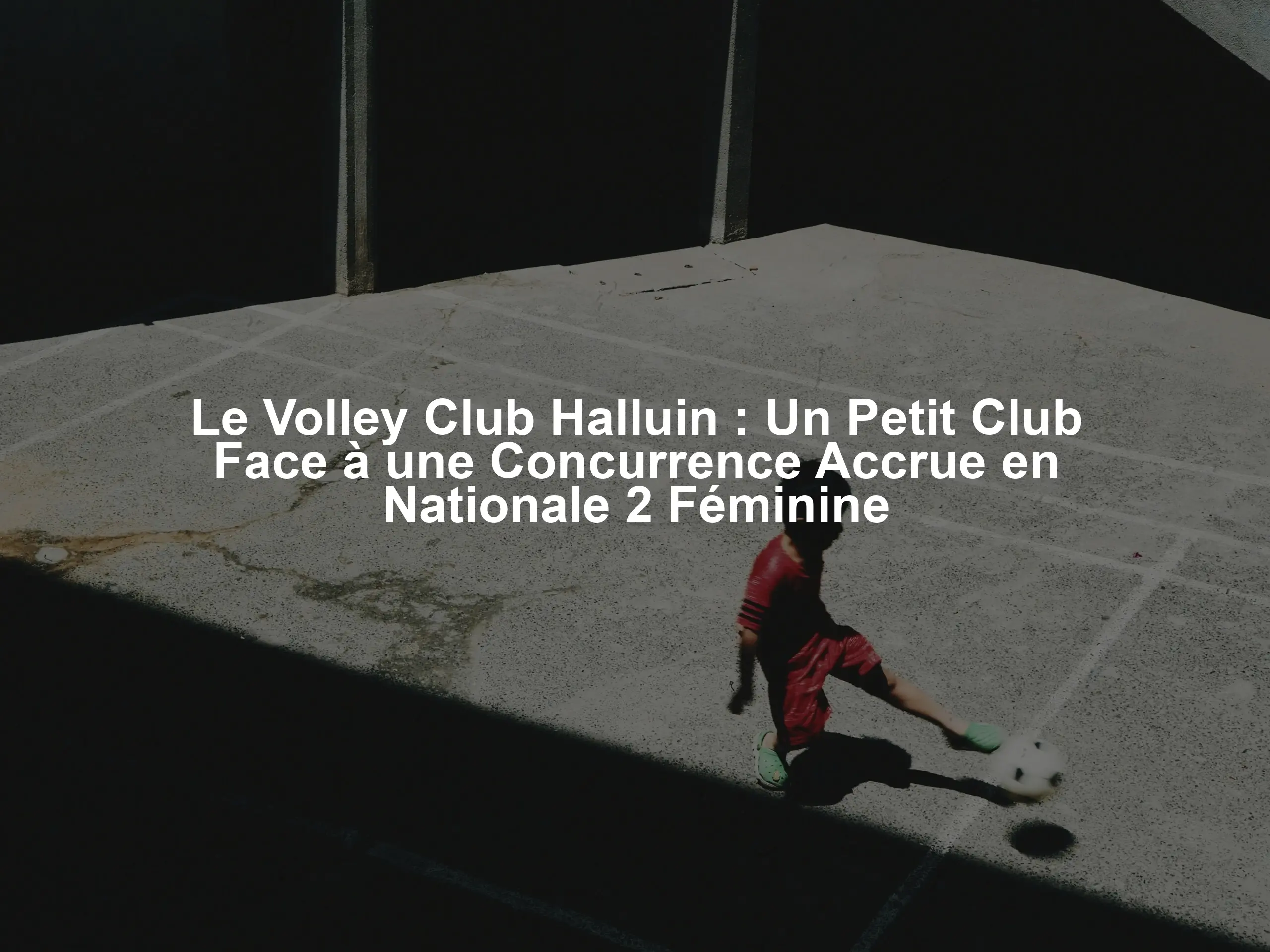 Le Volley Club Halluin : Un Petit Club Face à une Concurrence Accrue en Nationale 2 Féminine