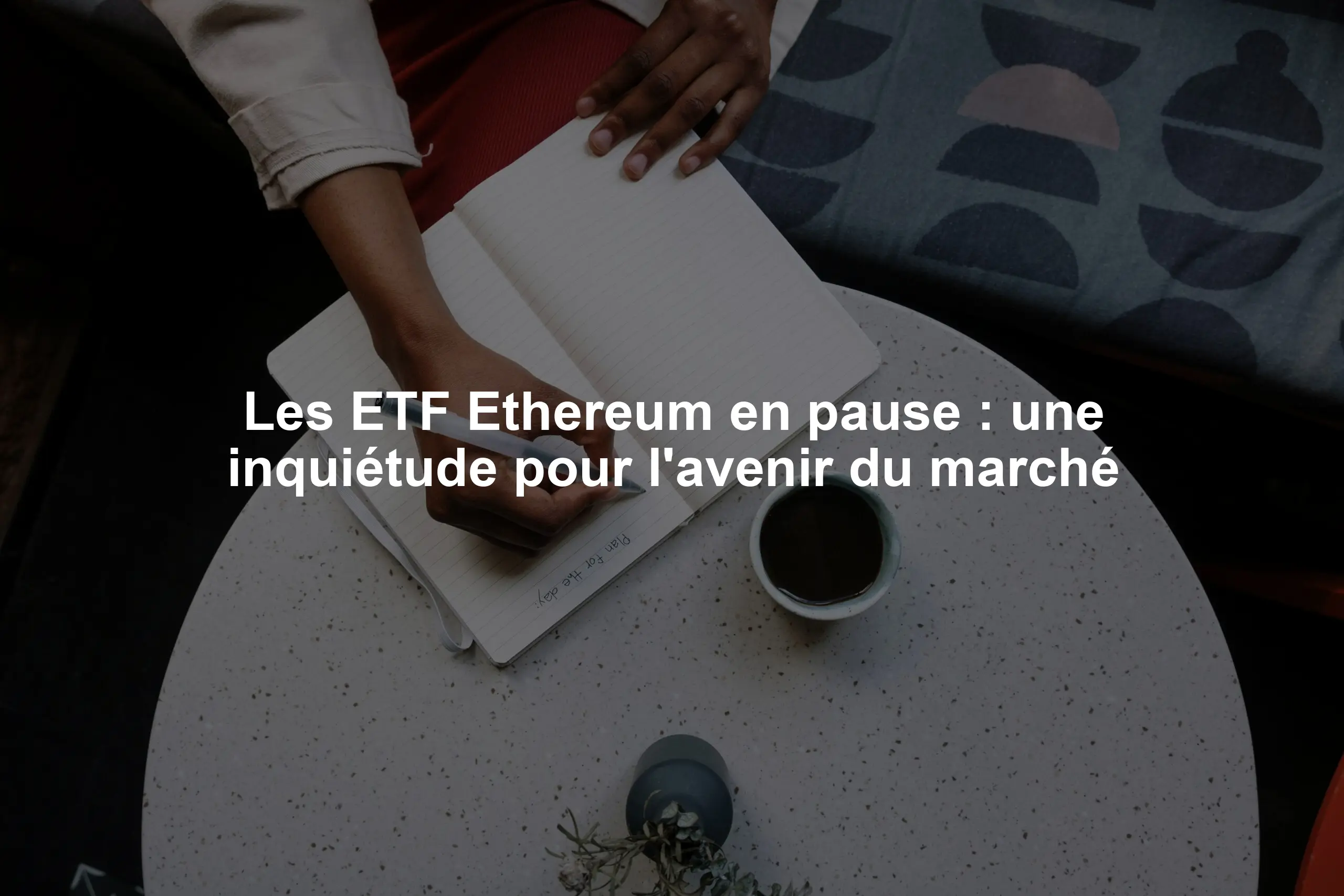 Les ETF Ethereum en pause : une inquiétude pour l'avenir du marché