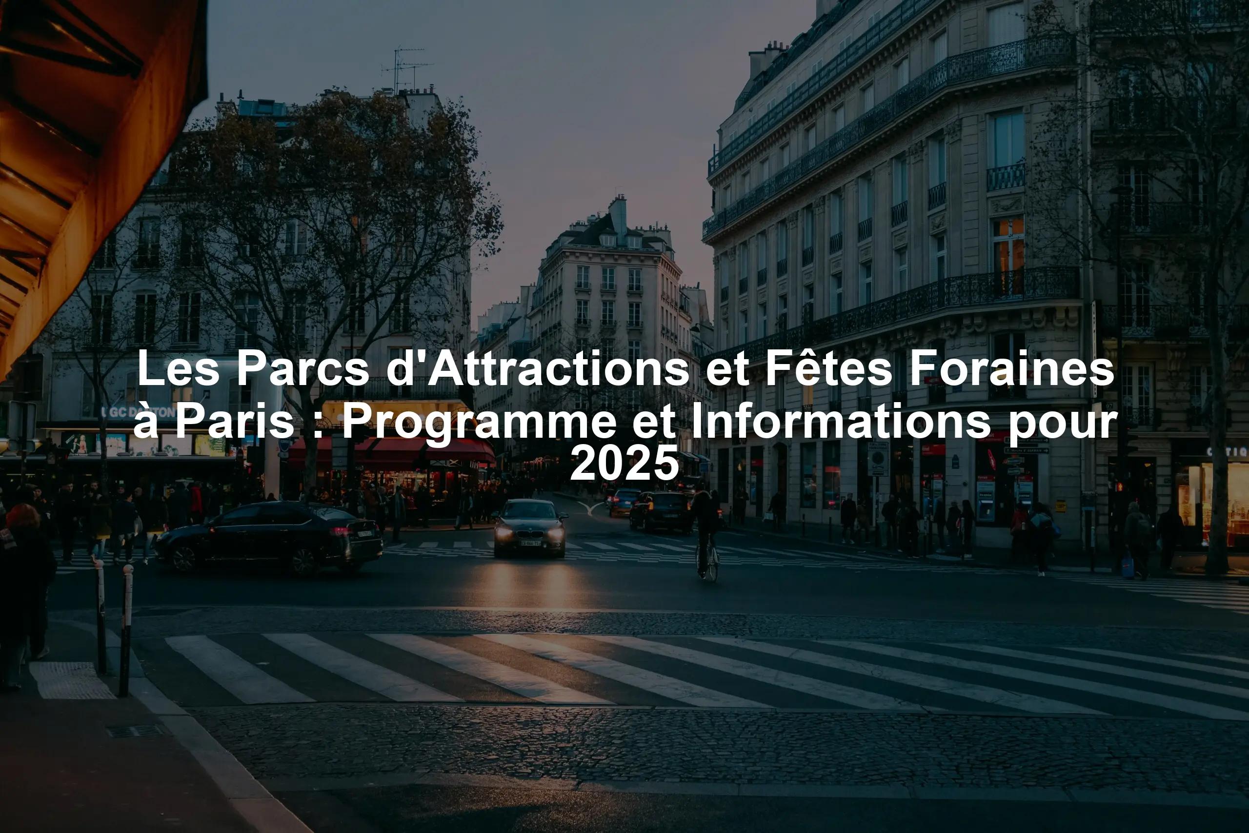 Les Parcs d'Attractions et Fêtes Foraines à Paris : Programme et Informations pour 2025